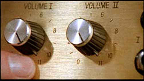 "It goes to eleven, d'un'it?"